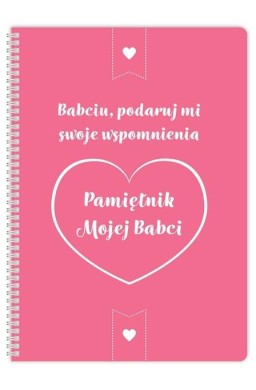 Pamiętnik mojej Babci. Babciu podaruj mi swoje....