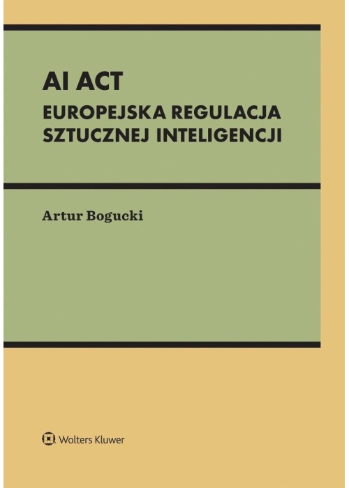 AI Act. Europejska regulacja sztucznej inteligencj