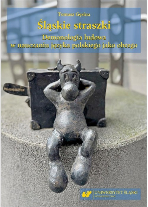 Śląskie straszki. Demonologia ludowa w nauczaniu..