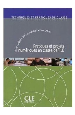 Pratiques et projets numeriques en classe de FLE