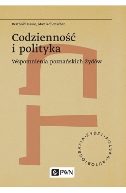 Codzienność i polityka. Wspomnienia poznańskich...