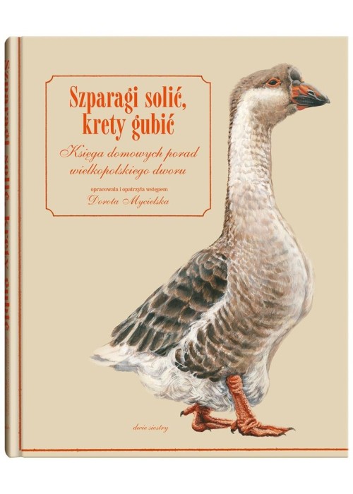 Szparagi solić, krety gubić. Księga domowych...