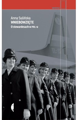 Wniebowzięte. O stewardesach w PRL-u