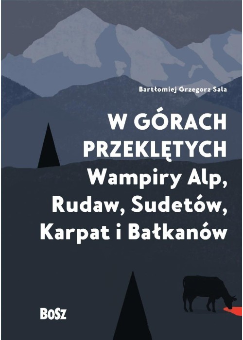 W górach przeklętych. Wampiry Alp, Rudaw...
