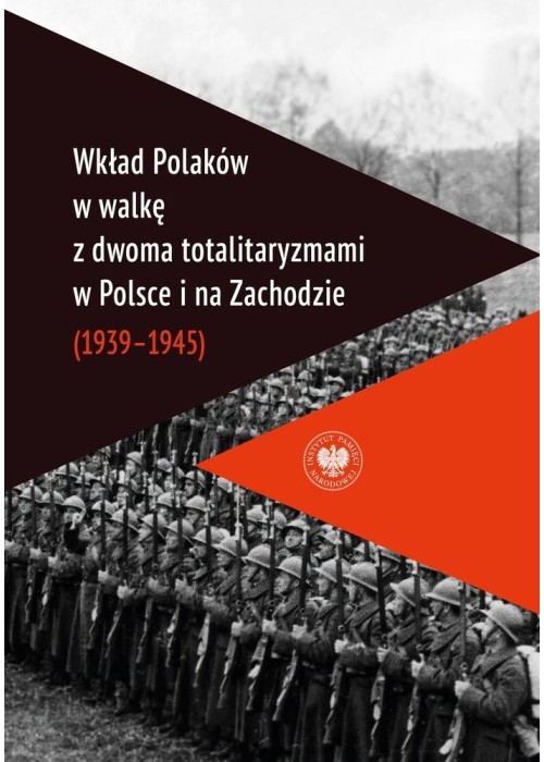 Wkład Polaków w walkę z dwoma totalitaryzmami..