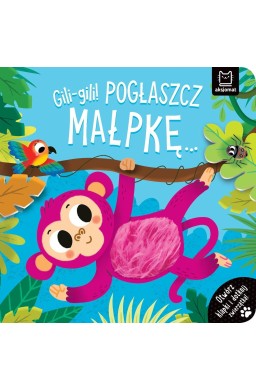 Gili-gili! Pogłaszcz małpkę...
