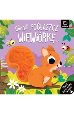 Gili-gili! Pogłaszcz wiewiórkę...