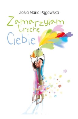 Zamarzyłam trochę Ciebie