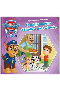 Psi Patrol. Opowieści na Dobranoc T.4