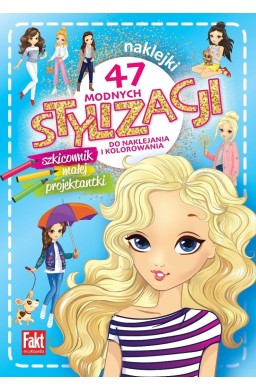 47 modnych stylizacji. szkicownik małej projektant