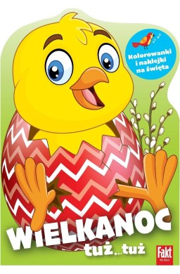 Wielkanoc tuż...tuż. Kolorowanki z naklejkami..