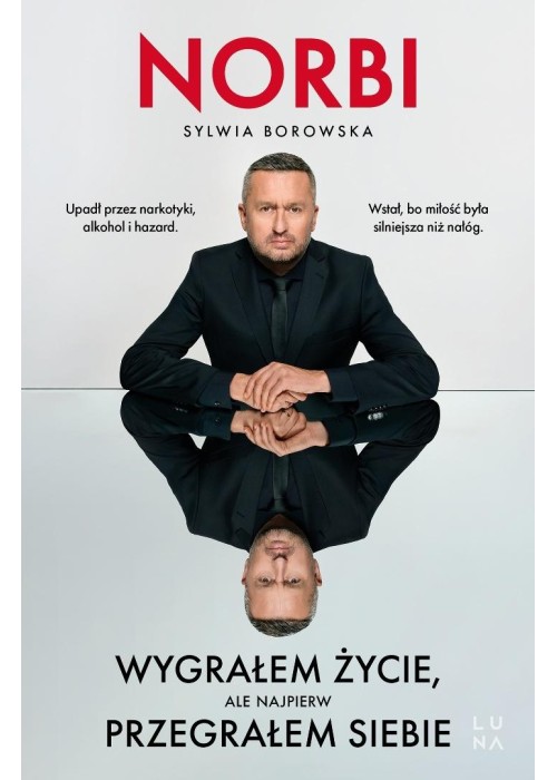 Wygrałem życie, ale najpierw przegrałem siebie