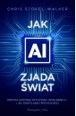 Jak AI zjada świat. Krótka historia sztucznej...
