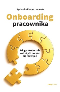 Onboarding pracownika. Jak go skutecznie wdrożyć..