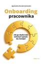 Onboarding pracownika. Jak go skutecznie wdrożyć..