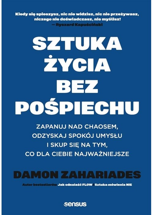Sztuka życia bez pośpiechu. Zapanuj nad chaosem..