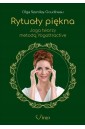 Rytuały piękna. Joga twarzy metodą Yogattractive