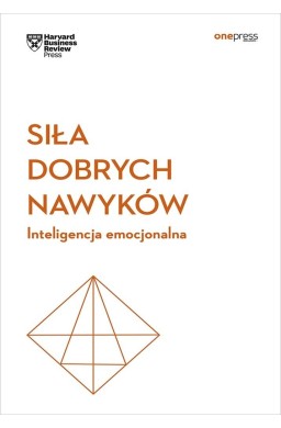 Siła dobrych nawyków. Inteligencja emocjonalna