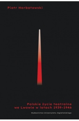 Polskie życie teatralne we Lwowie 1939-1946