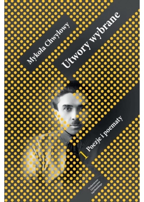 Utwory wybrane T.1 Poezje i poematy