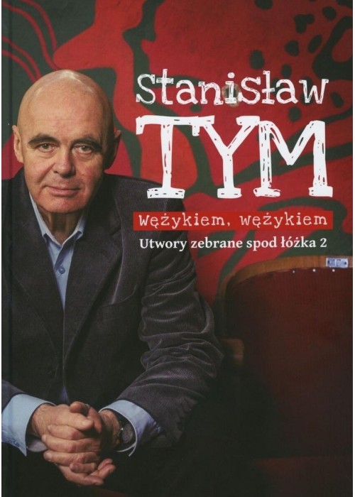 Wężykiem, wężykiem. Utwory zebrane spod łóżka 2