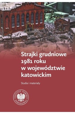 Strajki grudniowe 1981 roku w woj. katowickim