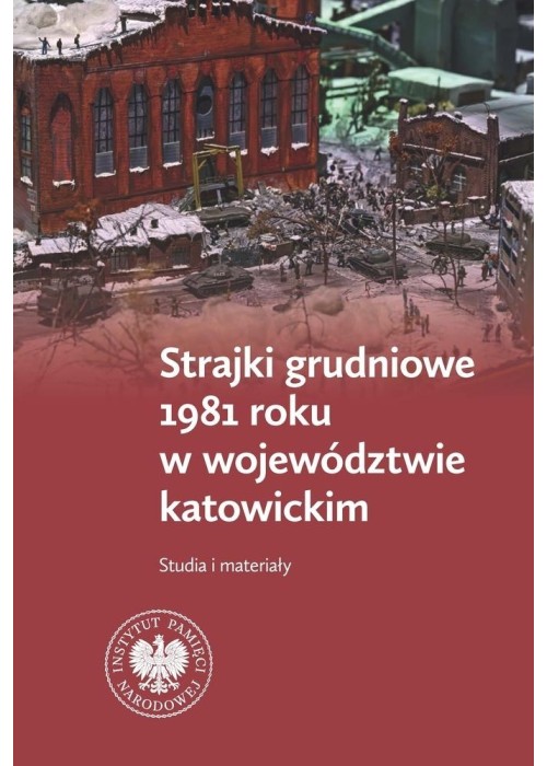 Strajki grudniowe 1981 roku w woj. katowickim