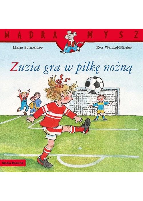 Mądra Mysz. Zuzia gra w piłkę nożną