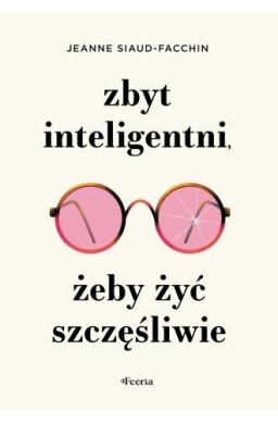 Zbyt inteligentni, żeby żyć szczęśliwie