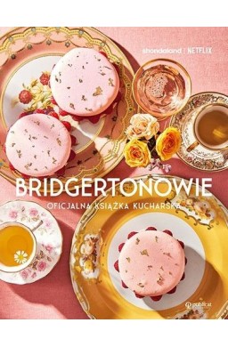 Bridgertonowie. Oficjalna książka kucharska