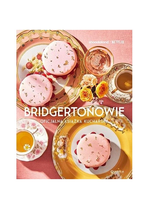 Bridgertonowie. Oficjalna książka kucharska