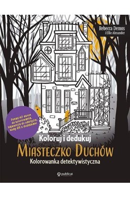 Koloruj i dedukuj. Miasteczko Duchów. Kolorowanka