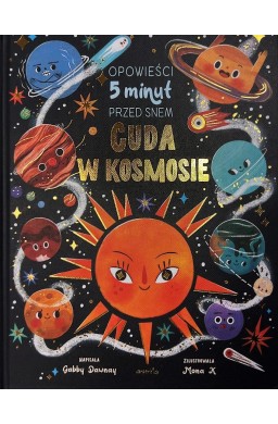 Cuda w kosmosie. Opowieści 5 minut przed snem