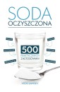 Soda oczyszczona. 500 praktycznych zastosowań w.2
