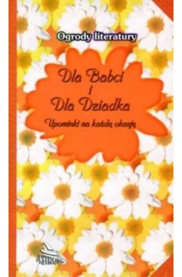 Ogrody literatury. Dla Babci i dla Dziadka