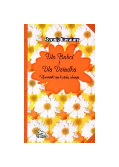 Ogrody literatury. Dla Babci i dla Dziadka