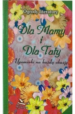 Ogrody literatury. Dla Mamy i dla Taty