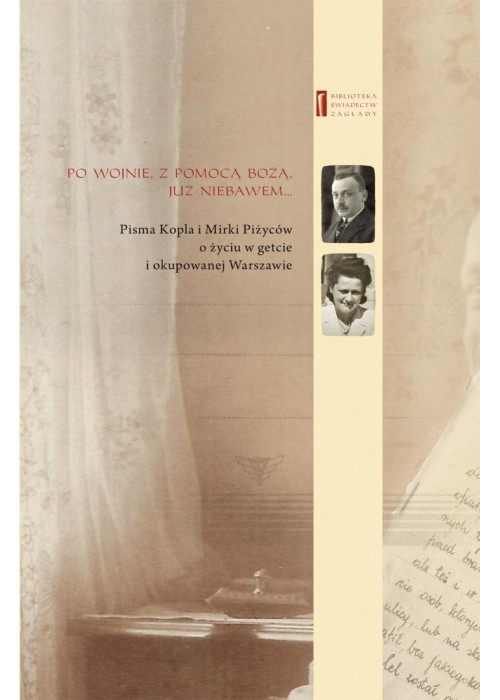 Pisma Kopla i Mirki Piżyców o życiu w getcie...