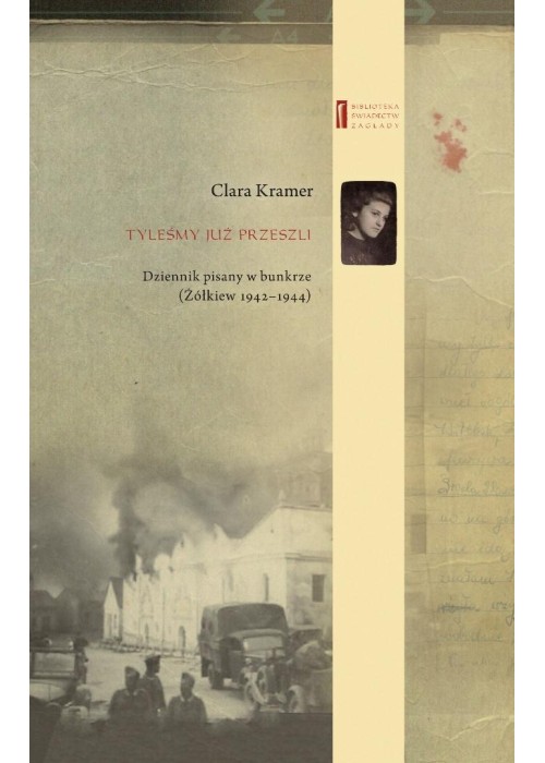 Tyleśmy już przeszli. Dziennik pisany w bunkrze...