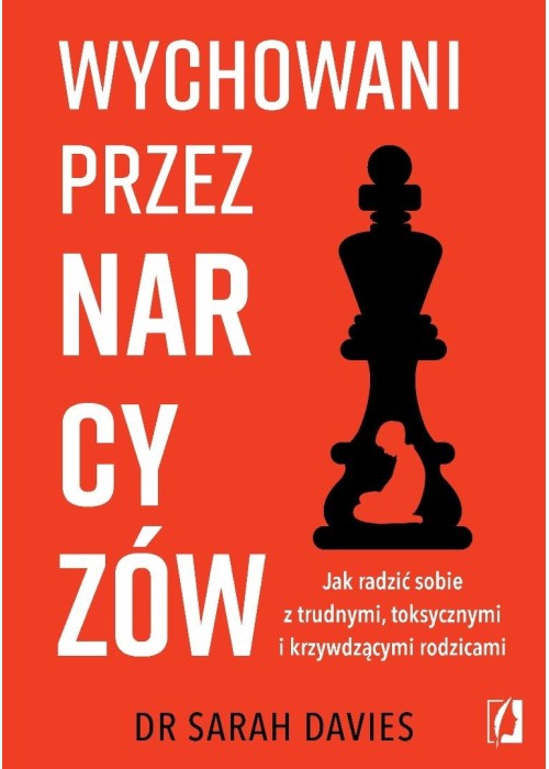 Wychowani przez narcyzów. Jak radzić sobie...