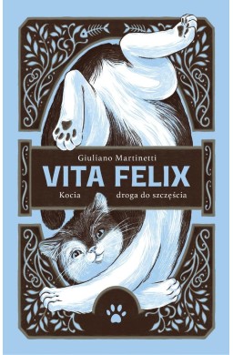 Vita Felix. Kocia droga do szczęścia