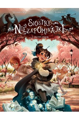 Siostry Niezapominajki T.7 Złoty smok