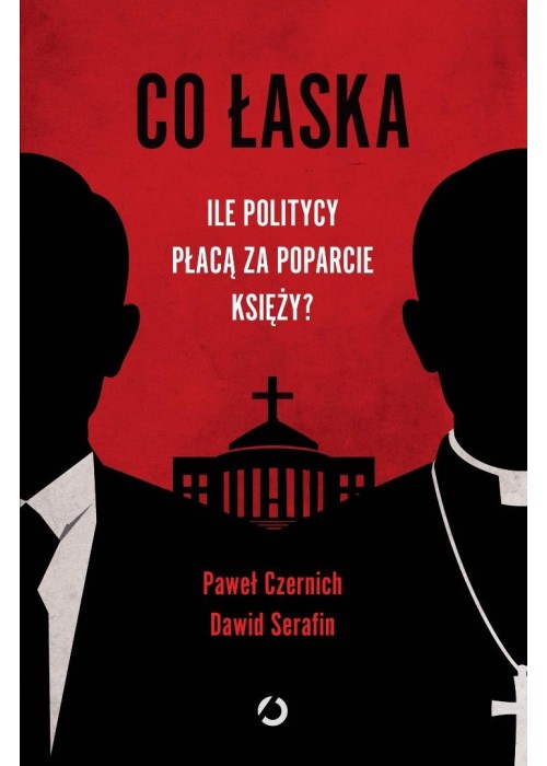 Co łaska. Ile politycy płacą za poparcie księży?