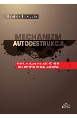 Mechanizm autodestrukcji. Konflikt etniczny...