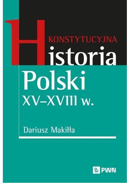 Konstytucyjna historia Polski XV-XVIII w.