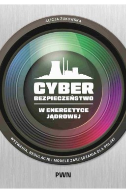Cyberbezpieczeństwo w energetyce jądrowej