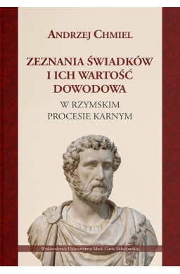Zeznania świadków i ich wartość dowodowa w...