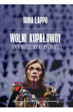 Wolni Kupałowcy. Teatr narodowy na wygnaniu