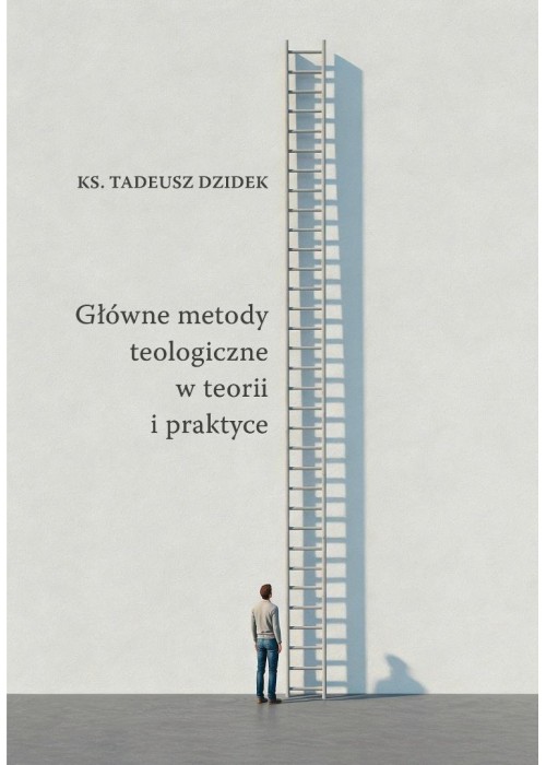 Główne metody teologiczne w teorii i praktyce