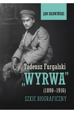 Tadeusz Furgalski Wyrwa(1890-1916). Szkic...